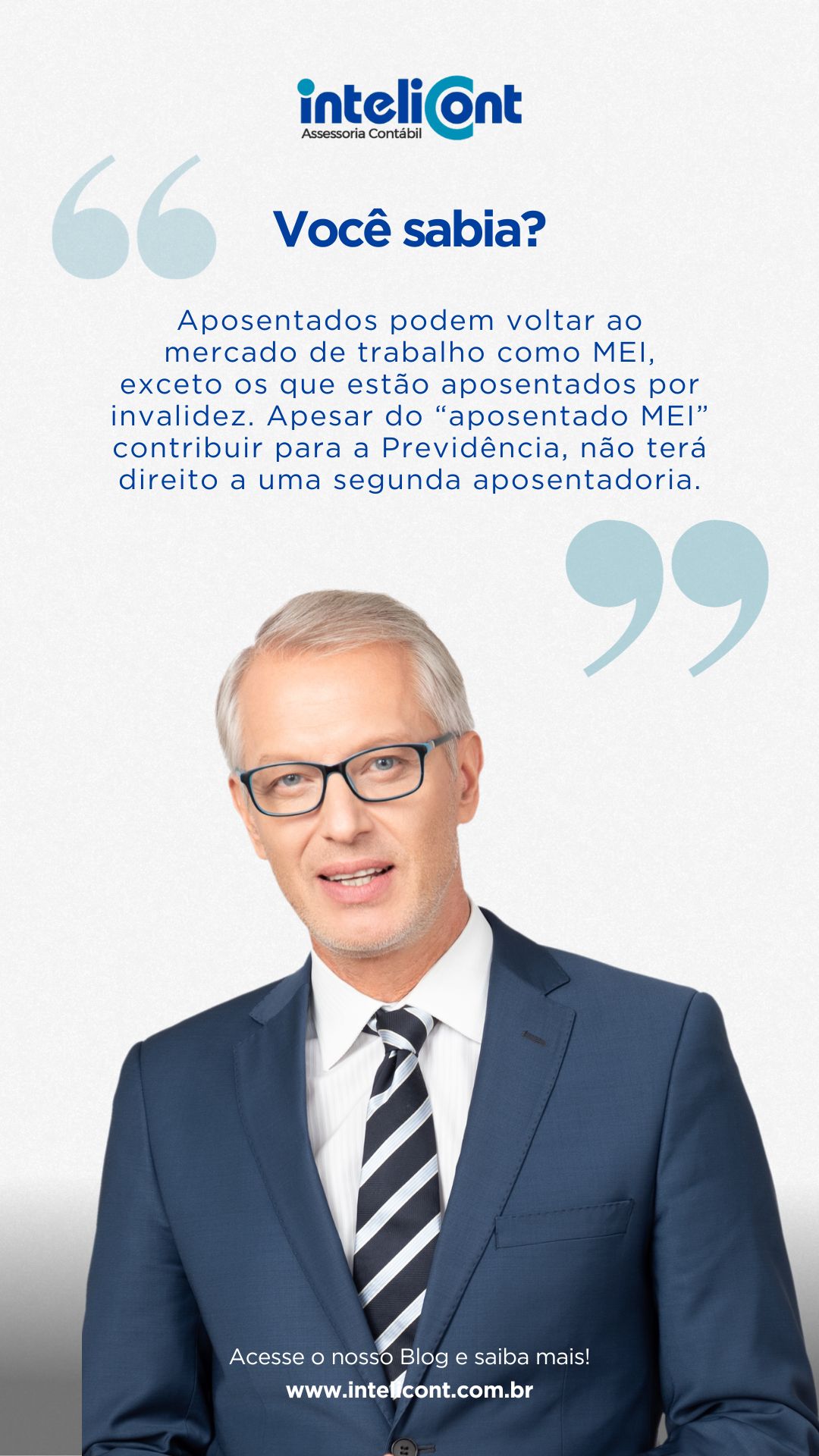 Homem maduro de terno escuro, camisa branca e gravata listrada, usando óculos e sorrindo levemente, com o logo da Intelicont acima e texto sobre a possibilidade de aposentados atuarem como MEI, sobre fundo claro.