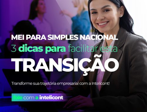 MEI para Simples Nacional – 3 dicas para facilitar esta transição!