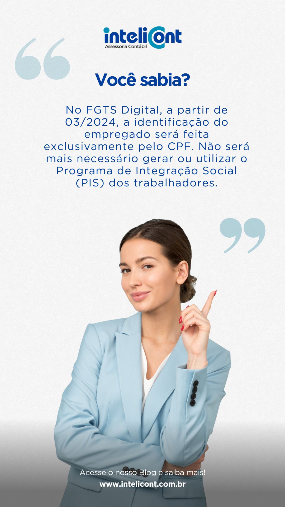 Mulher sorridente vestindo blazer azul claro, apontando com o dedo indicador para cima, ao lado de um texto informativo sobre a mudança no FGTS Digital. O logotipo da Intelicont aparece na parte superior da imagem.