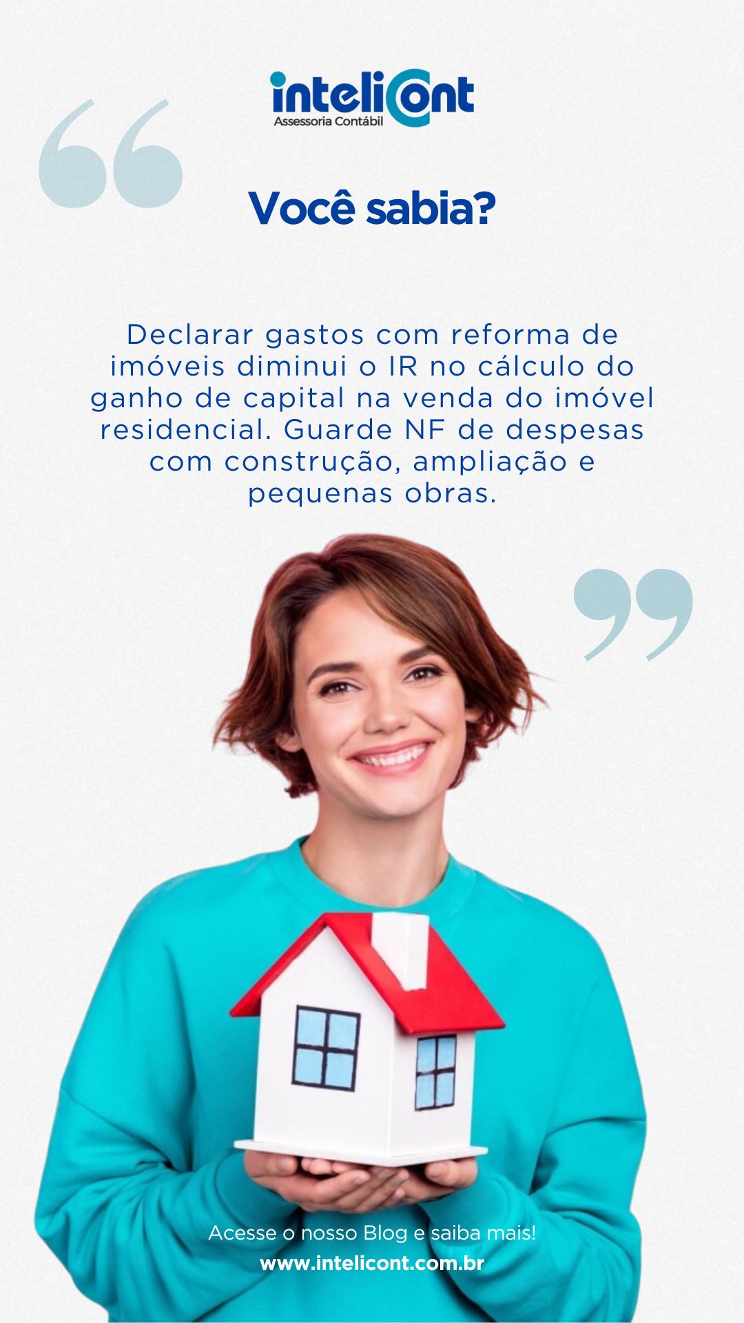 Arte gráfica da Intelicont com a pergunta "Você sabia?" no topo, seguida do texto explicativo: "Declarar gastos com reforma de imóveis diminui o IR no cálculo do ganho de capital na venda do imóvel residencial. Guarde nota fiscal de despesas com construção, ampliação e pequenas obras." Abaixo, a marca Intelicont aparece com elementos gráficos e fundo claro.