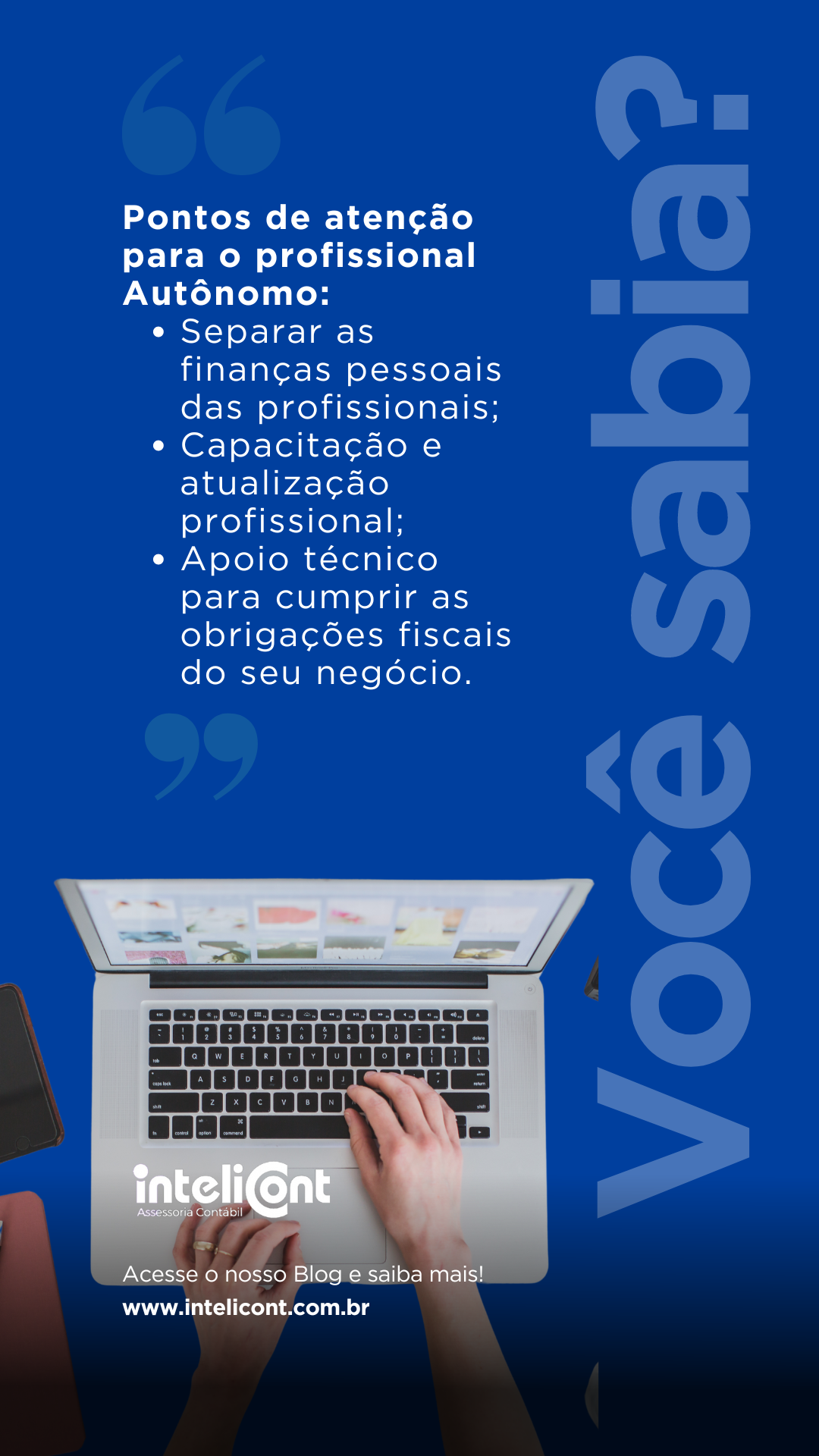 Vista aérea de um laptop aberto sobre uma mesa, com mãos digitando, sobre fundo azul. Ao lado, o título vertical “Você sabia?” e uma lista de três pontos de atenção para profissionais autônomos, seguida pelo logo da Intelicont e convite para acessar o blog.