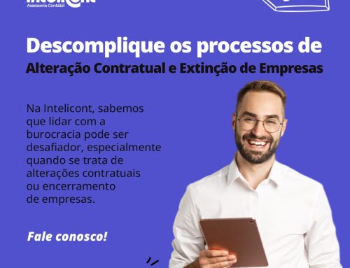 Descomplique os processos de Alteração Contratual e Extinção de Empresas. Fale conosco! 🚀