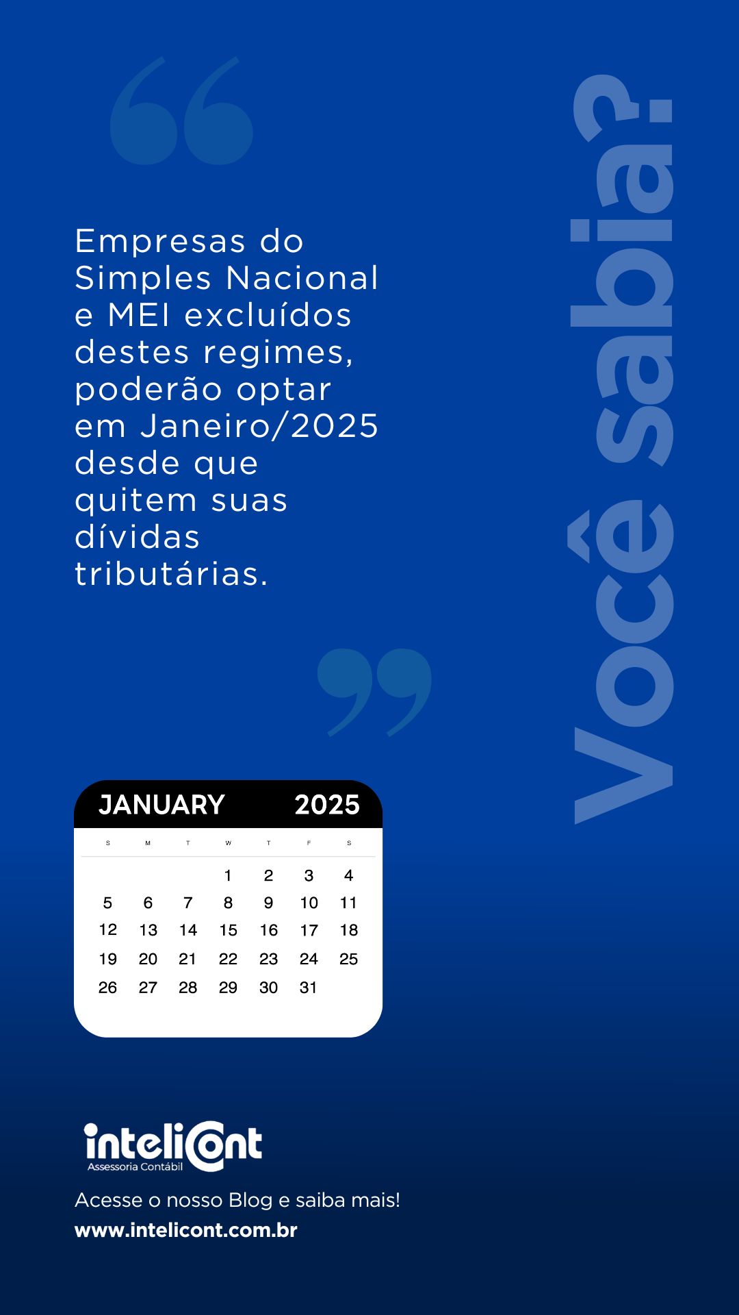 Imagem com fundo azul, texto informando que empresas do Simples Nacional e MEIs excluídos poderão optar pelo regime em janeiro de 2025 se quitarem suas dívidas, ao lado de um calendário com o mês de janeiro.
