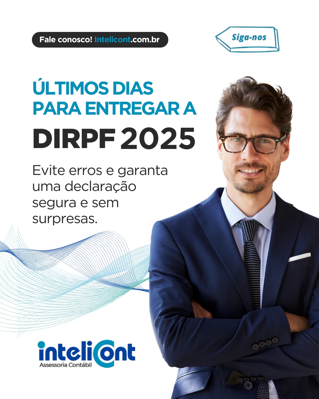 homem de terno azul com braços cruzados ao lado de texto sobre os últimos dias para entregar a dirpf 2025. fundo branco com elementos gráficos em azul e verde. logotipo da empresa intelicont assessoria contábil no canto inferior.