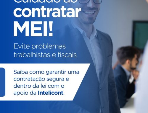 Os cuidados na contratação de MEI para prestação de serviços