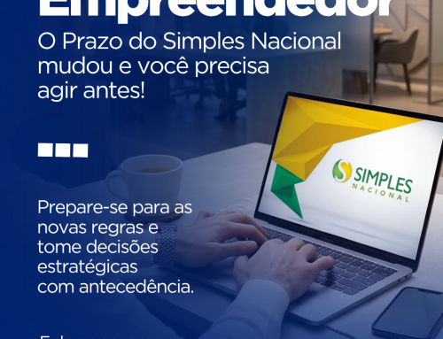 Atenção, Empreendedor: O Prazo do Simples Nacional Mudou e Você Precisa Agir Antes!